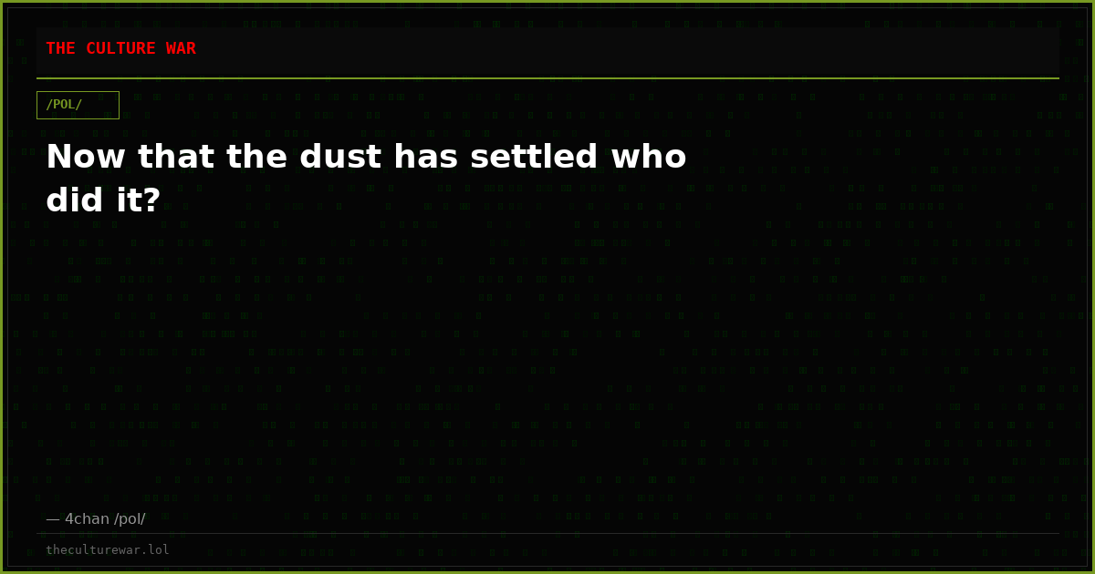 Now that the dust has settled who did it?