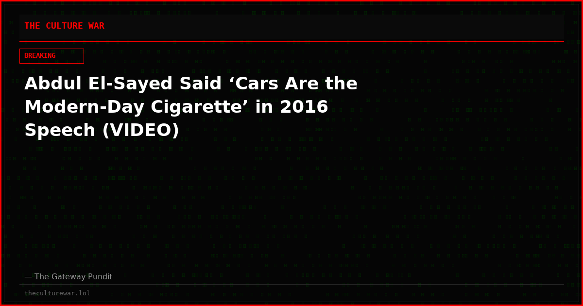 Abdul El-Sayed Said ‘Cars Are the Modern-Day Cigarette’ in 2016 Speech (VIDEO)