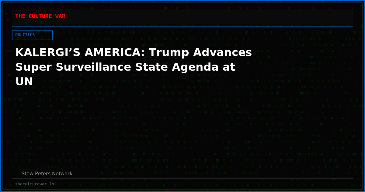 KALERGI’S AMERICA: Trump Advances Super Surveillance State Agenda at UN