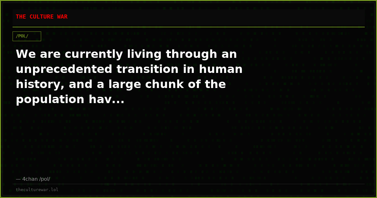 We are currently living through an unprecedented transition in human history, and a large chunk of the population hav...
