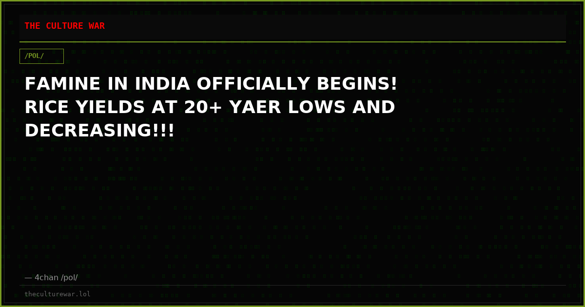 FAMINE IN INDIA OFFICIALLY BEGINS! RICE YIELDS AT 20+ YAER LOWS AND DECREASING!!!