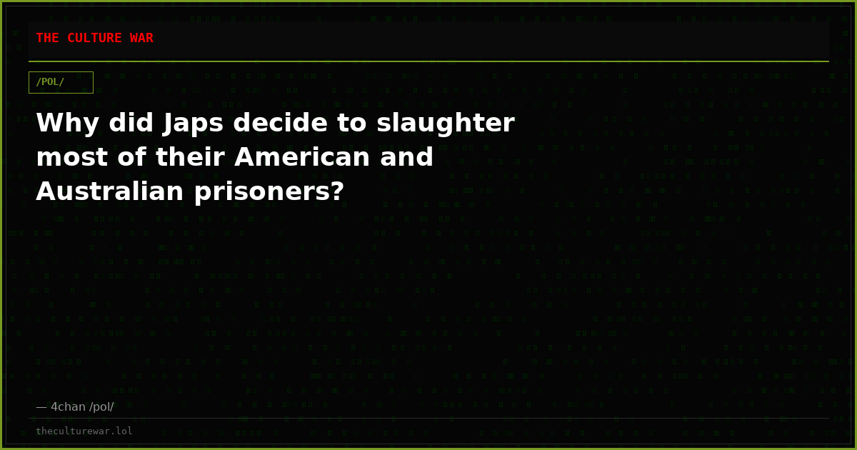 Why did Japs decide to slaughter most of their American and Australian prisoners?