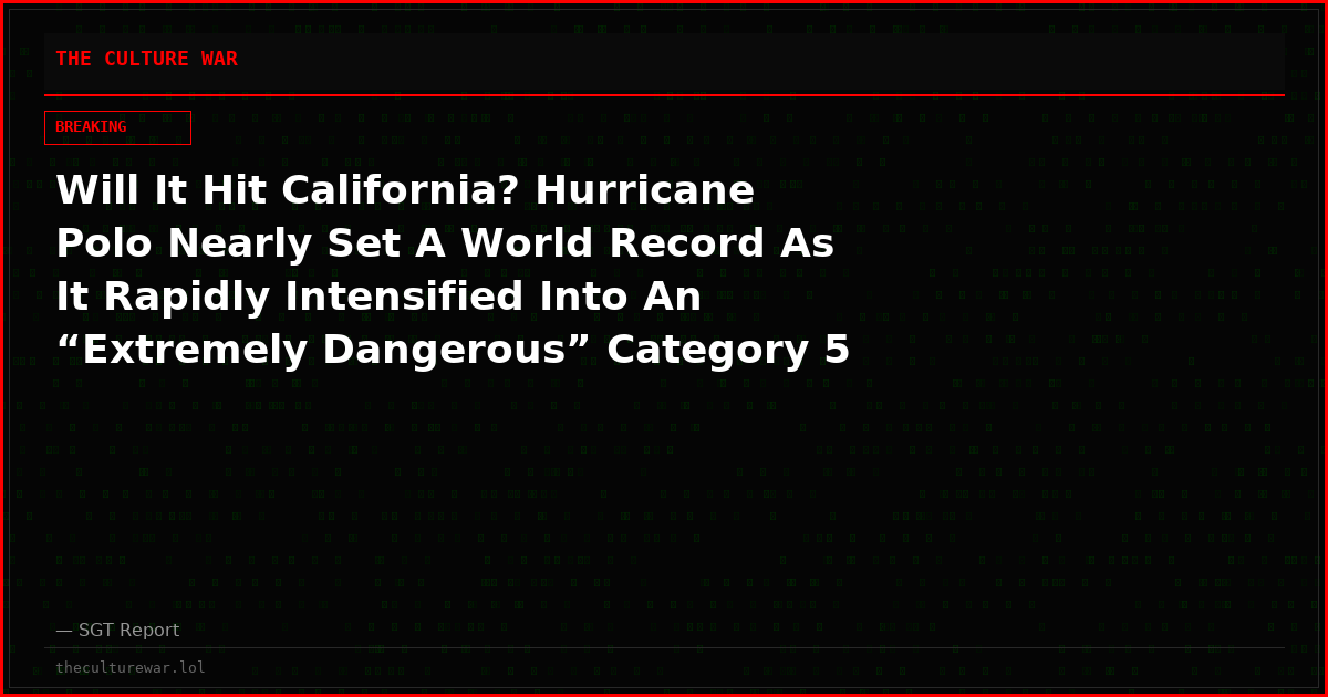 Will It Hit California? Hurricane Polo Nearly Set A World Record As It Rapidly Intensified Into An “Extremely Dangerous” Category 5 Storm