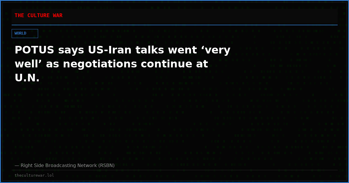 POTUS says US-Iran talks went ‘very well’ as negotiations continue at U.N.