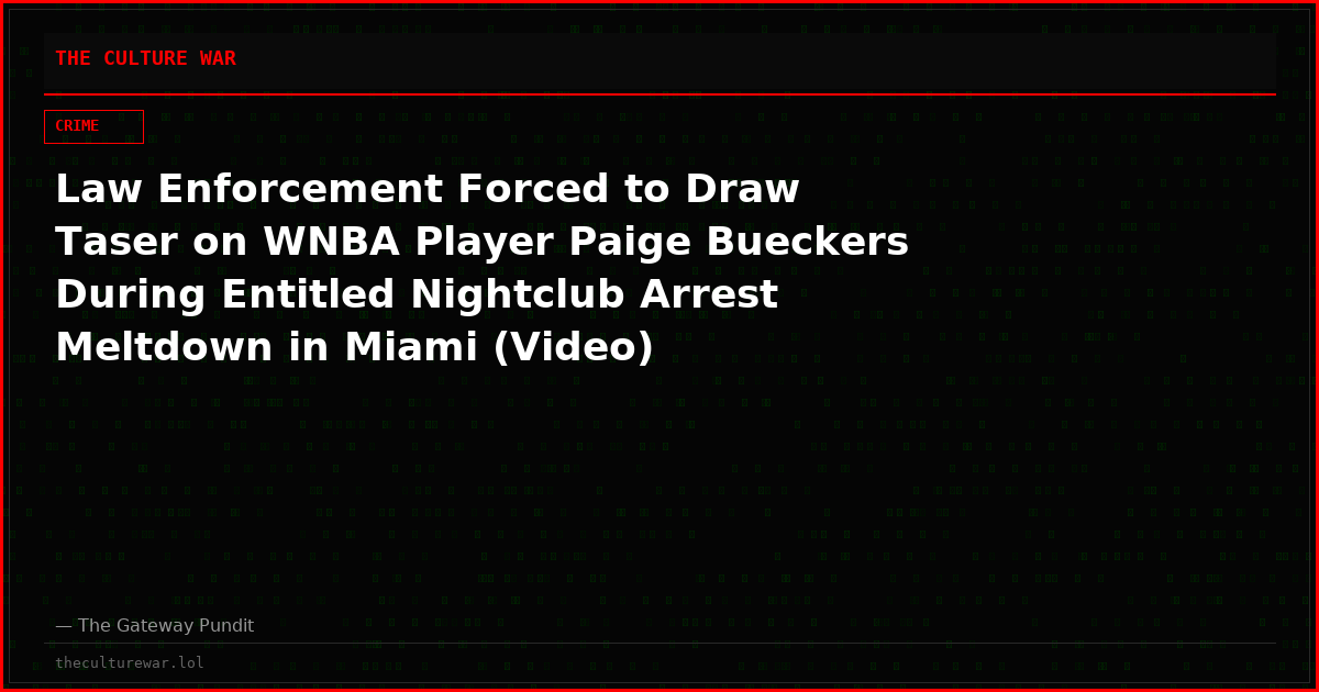 Law Enforcement Forced to Draw Taser on WNBA Player Paige Bueckers During Entitled Nightclub Arrest Meltdown in Miami (Video)