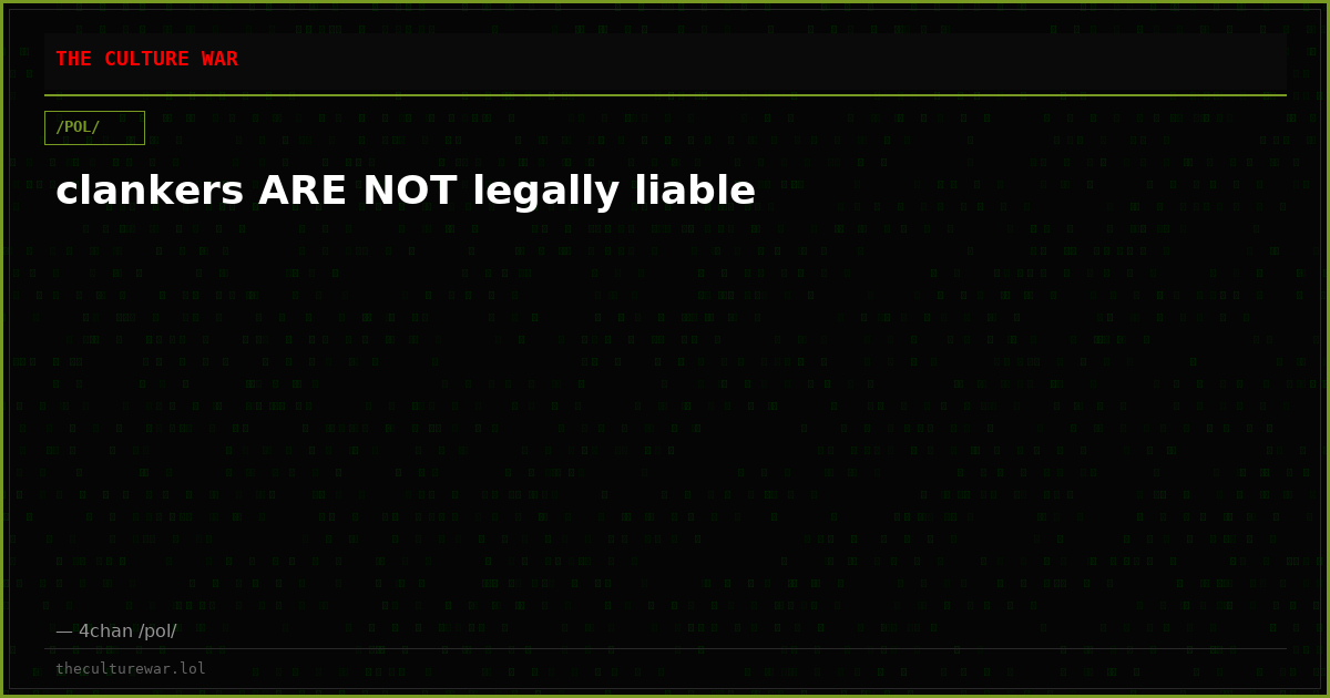 clankers ARE NOT legally liable