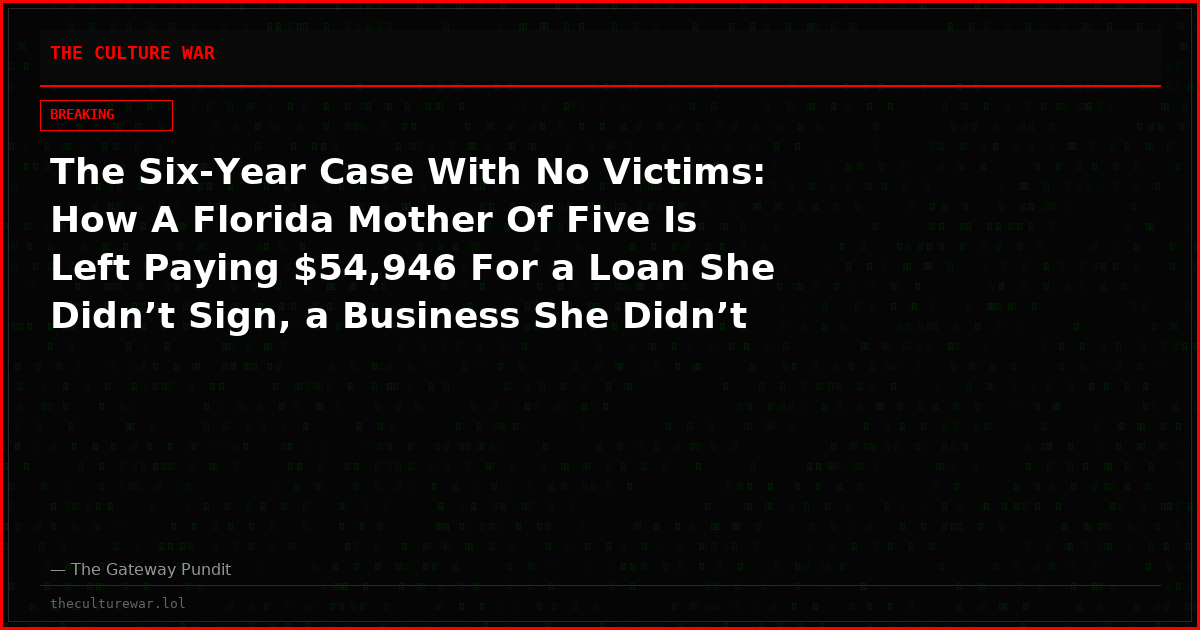 The Six‑Year Case With No Victims: How A Florida Mother Of Five Is Left Paying $54,946 For a Loan She Didn’t Sign, a Business She Didn’t Own, And a Form She Didn’t Fill Out. [VIDEO]