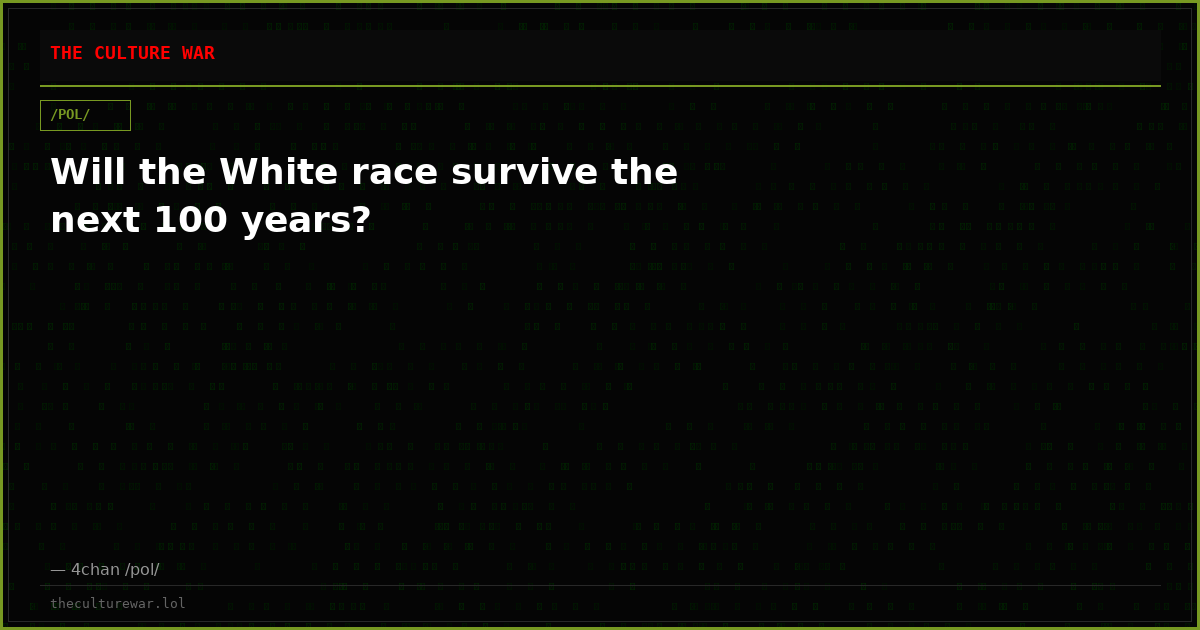 Will the White race survive the next 100 years?