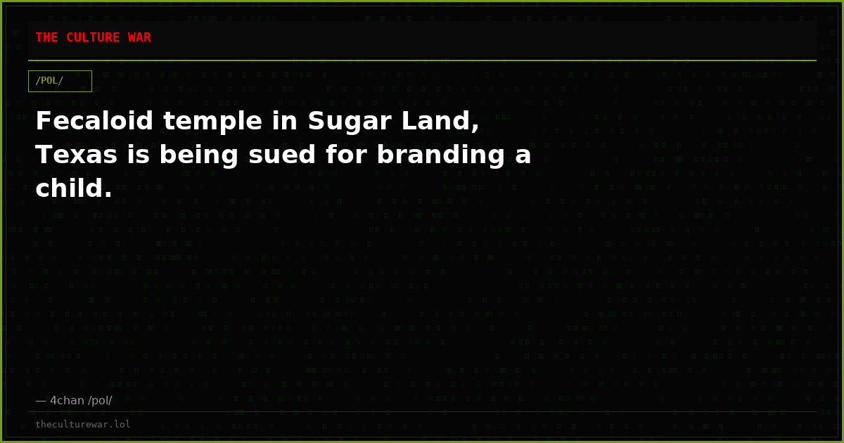 Fecaloid temple in Sugar Land, Texas is being sued for branding a child.