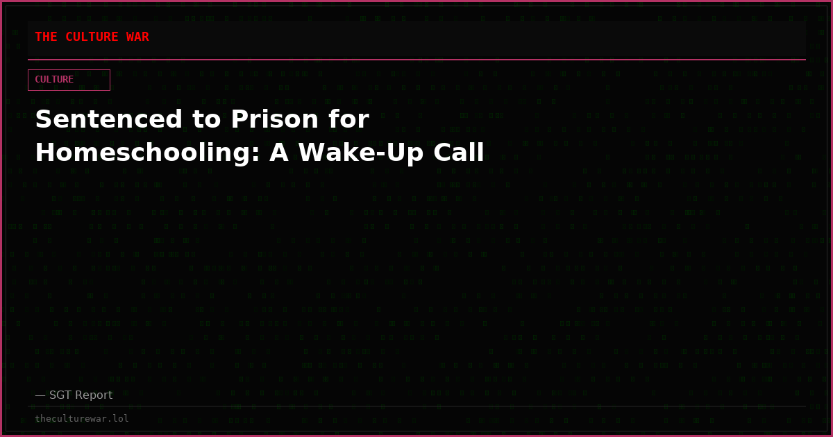 Sentenced to Prison for Homeschooling: A Wake-Up Call
