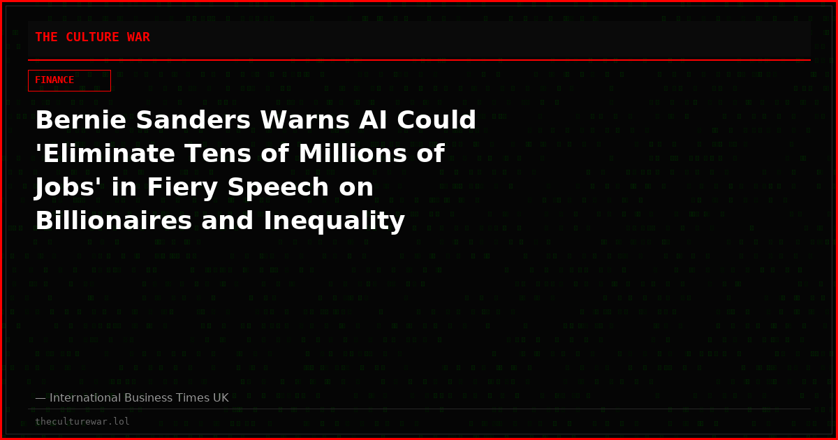 Bernie Sanders Warns AI Could 'Eliminate Tens of Millions of Jobs' in Fiery Speech on Billionaires and Inequality
