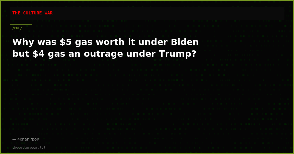 Why was $5 gas worth it under Biden but $4 gas an outrage under Trump?