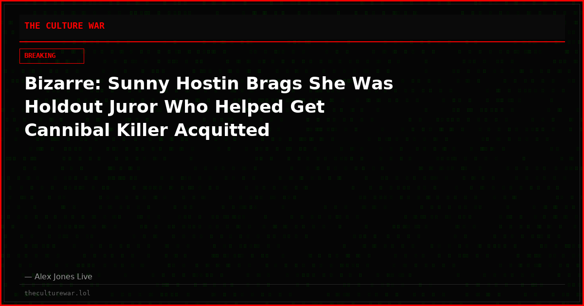 Bizarre: Sunny Hostin Brags She Was Holdout Juror Who Helped Get Cannibal Killer Acquitted
