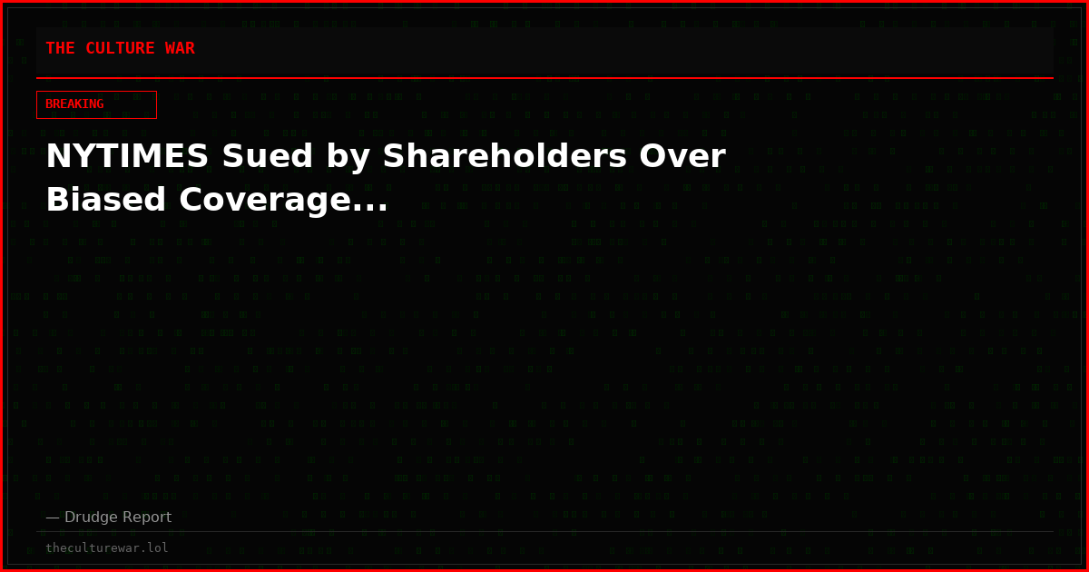 NYTIMES Sued by Shareholders Over Biased Coverage...