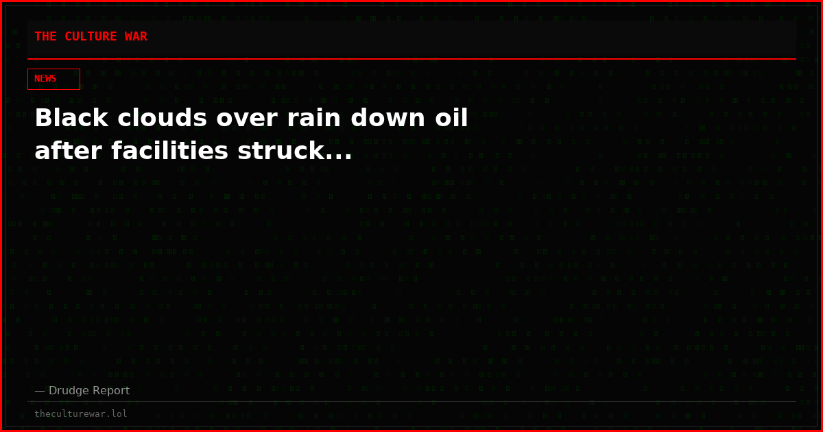 Black clouds over rain down oil after facilities struck...