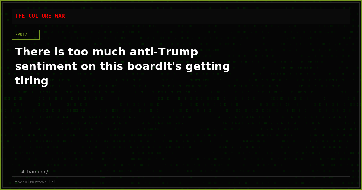 There is too much anti-Trump sentiment on this boardIt's getting tiring
