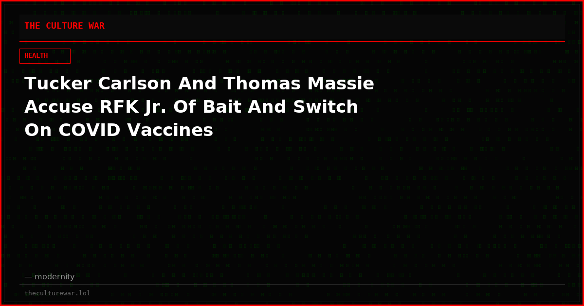 Tucker Carlson And Thomas Massie Accuse RFK Jr. Of Bait And Switch On COVID Vaccines