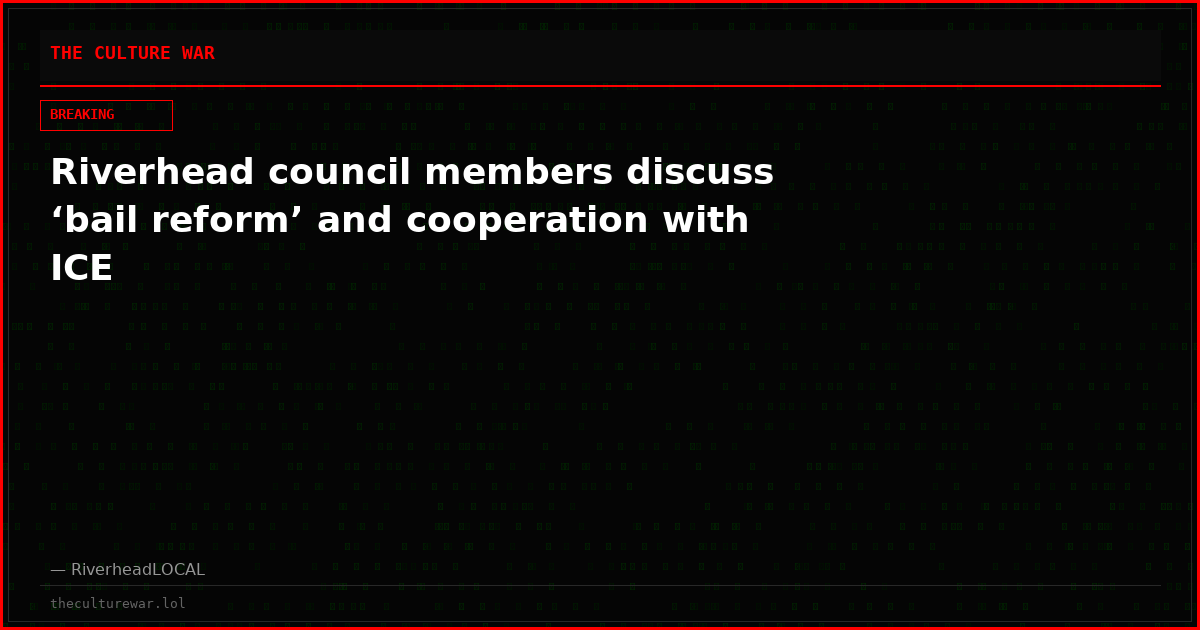 Riverhead council members discuss ‘bail reform’ and cooperation with ICE