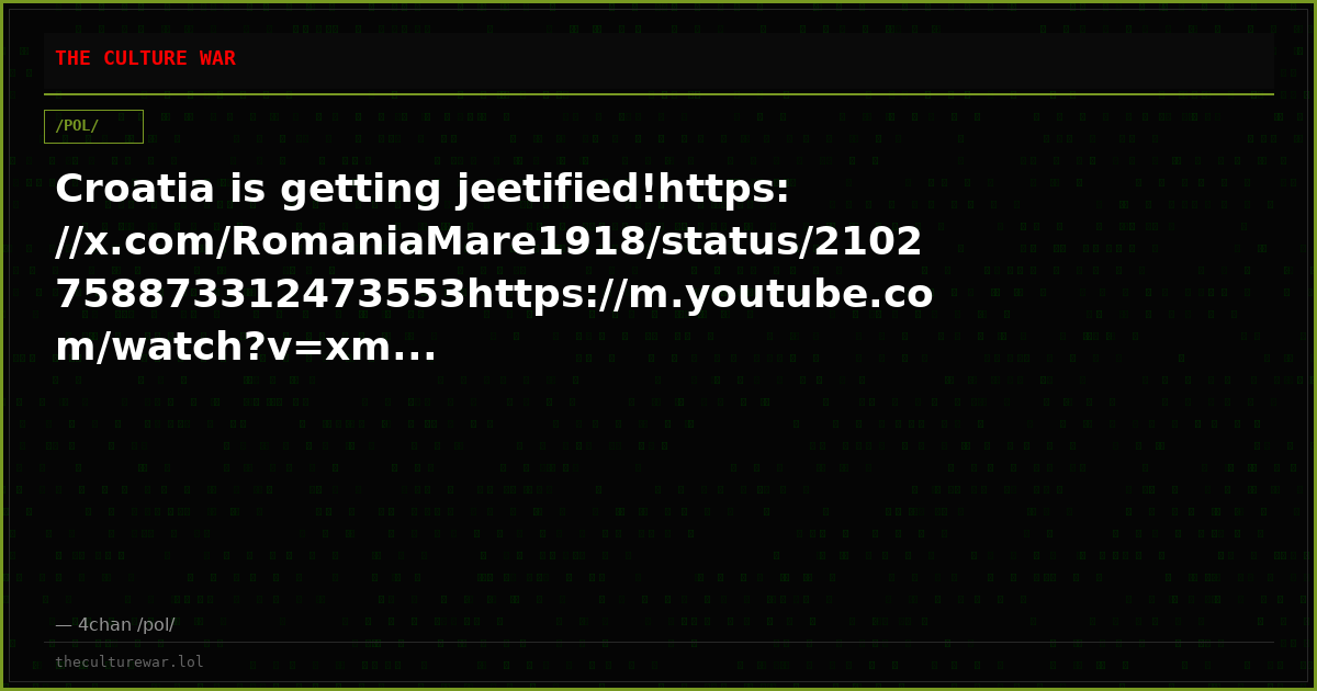 Croatia is getting jeetified!https://x.com/RomaniaMare1918/status/2102758873312473553https://m.youtube.com/watch?v=xm...