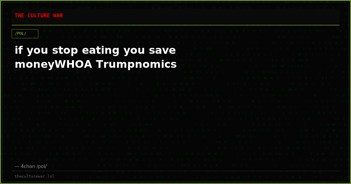 if you stop eating you save moneyWHOA Trumpnomics