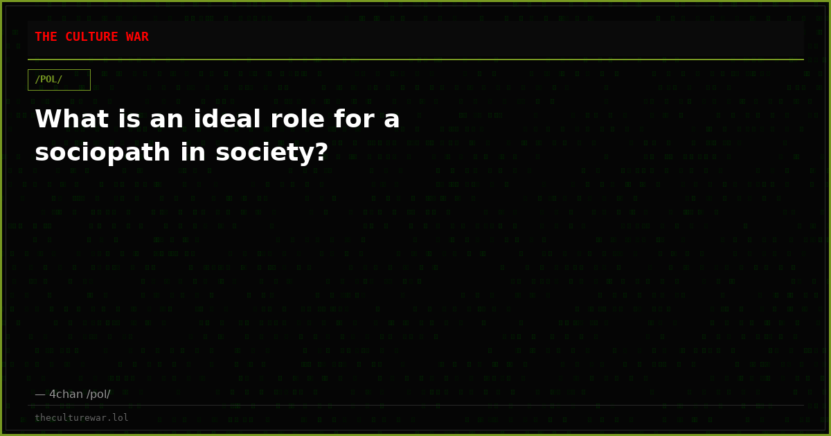 What is an ideal role for a sociopath in society?