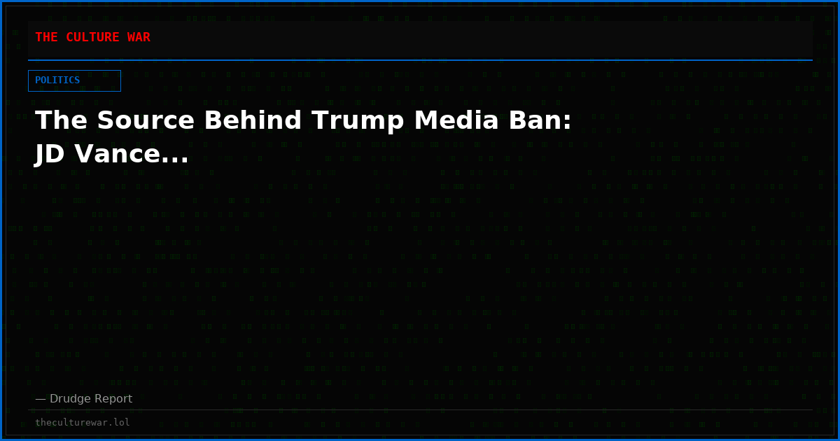 The Source Behind Trump Media Ban: JD Vance...