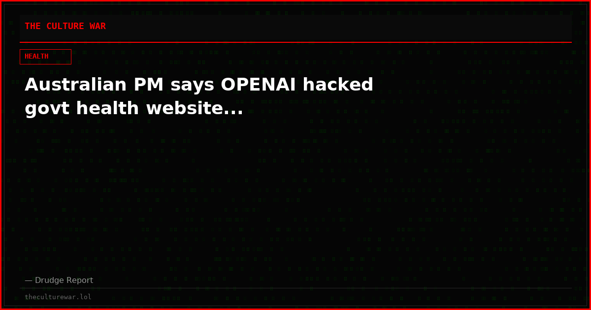 Australian PM says OPENAI hacked govt health website...