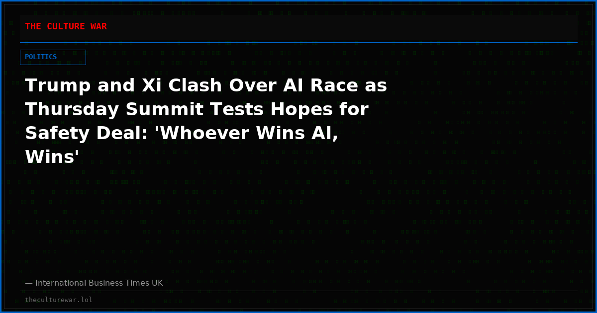 Trump and Xi Clash Over AI Race as Thursday Summit Tests Hopes for Safety Deal: 'Whoever Wins AI, Wins'