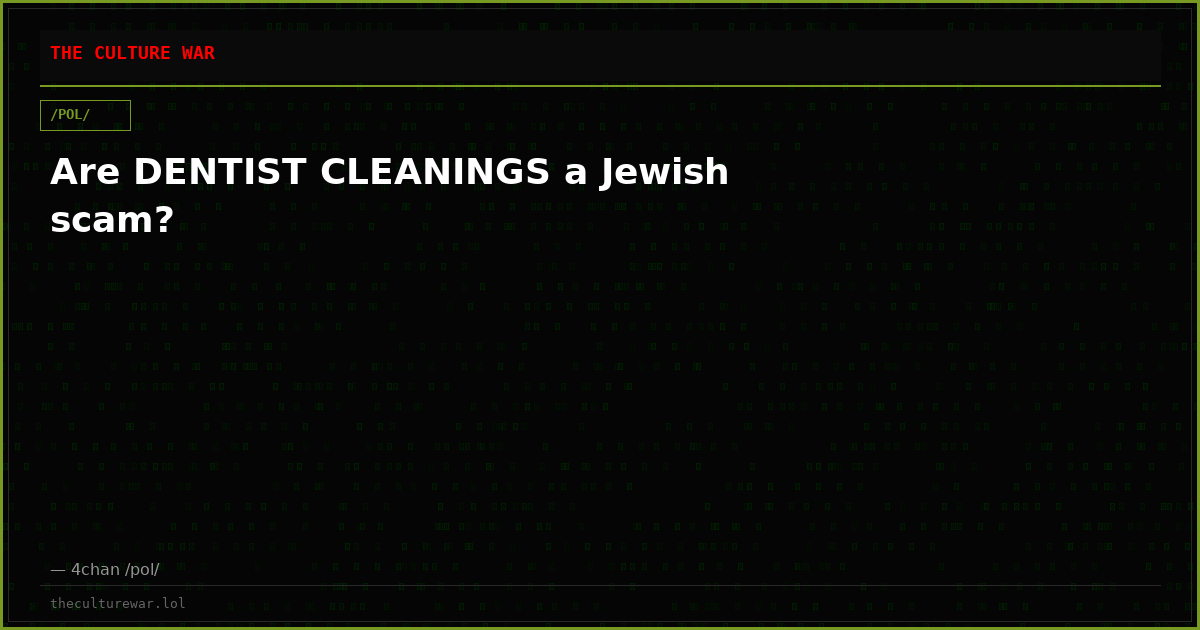 Are DENTIST CLEANINGS a Jewish scam?