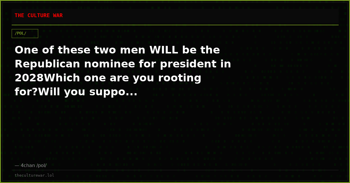 One of these two men WILL be the Republican nominee for president in 2028Which one are you rooting for?Will you suppo...