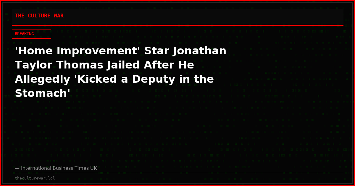 'Home Improvement' Star Jonathan Taylor Thomas Jailed After He Allegedly 'Kicked a Deputy in the Stomach'