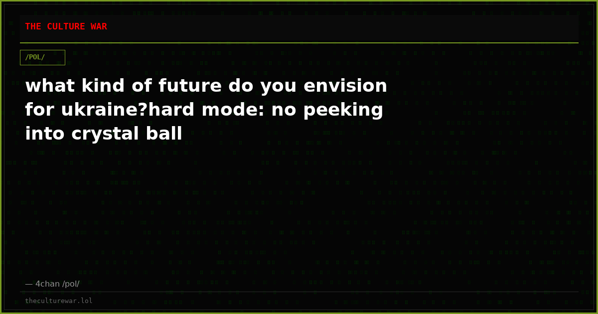 what kind of future do you envision for ukraine?hard mode: no peeking into crystal ball