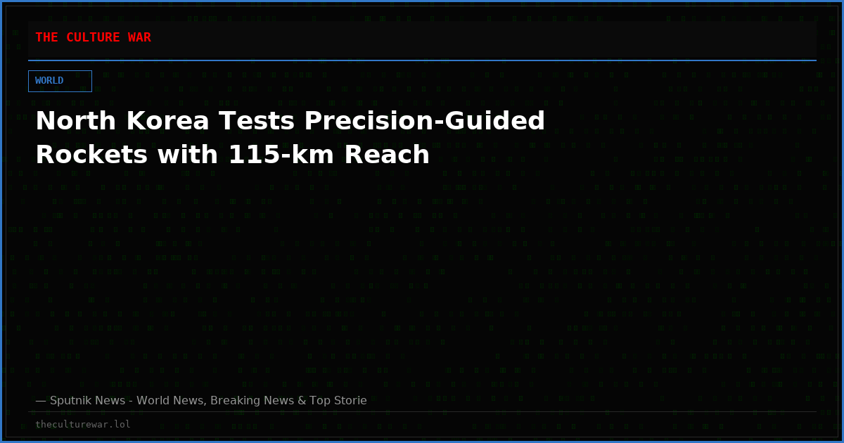 North Korea Tests Precision-Guided Rockets with 115-km Reach