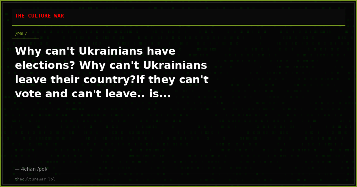 Why can't Ukrainians have elections? Why can't Ukrainians leave their country?If they can't vote and can't leave.. is...