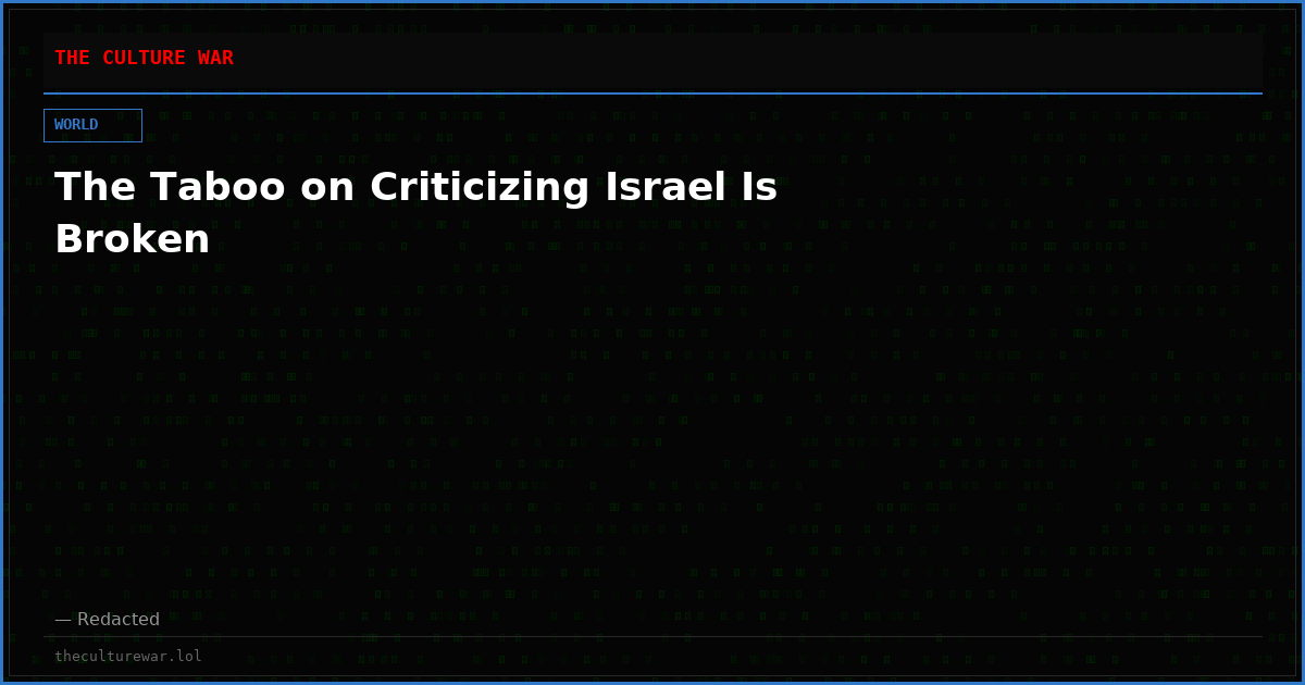 The Taboo on Criticizing Israel Is Broken