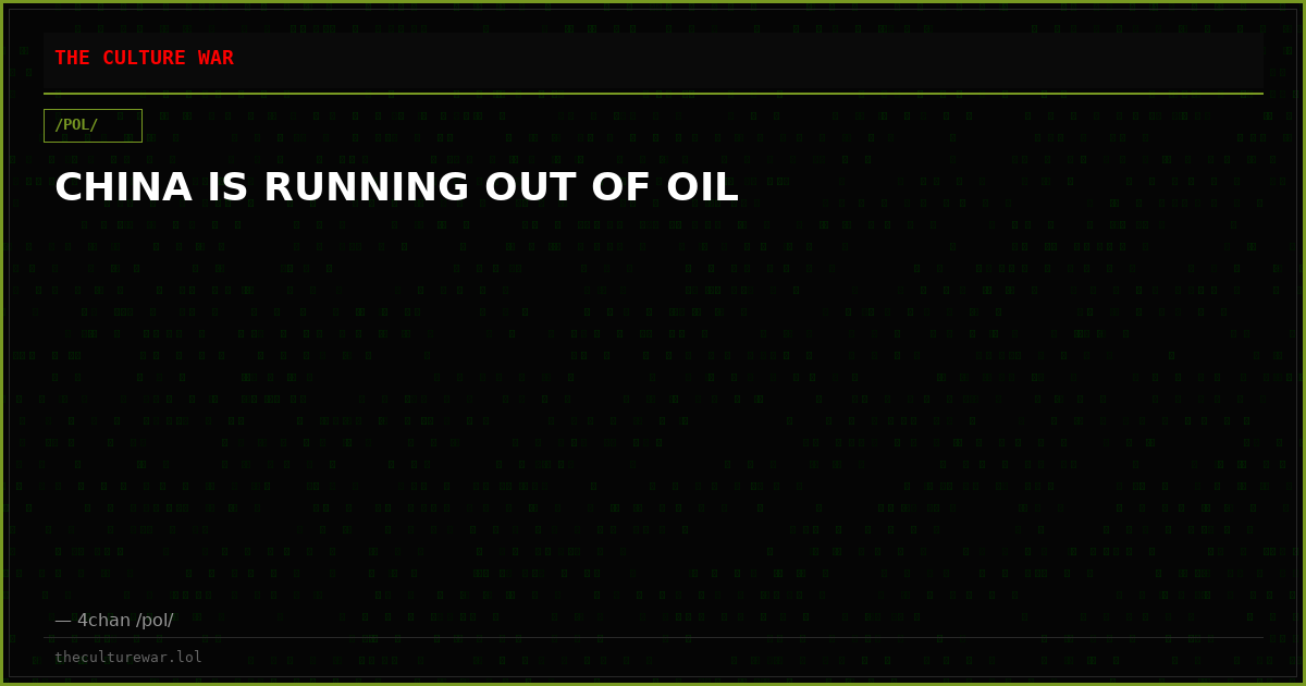 CHINA IS RUNNING OUT OF OIL
