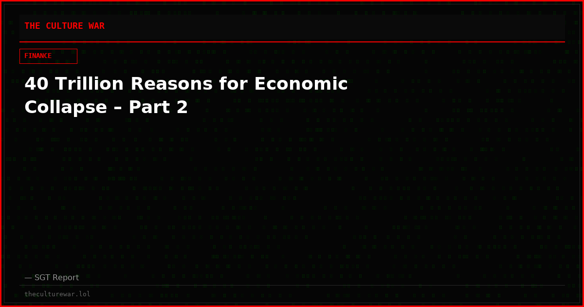 40 Trillion Reasons for Economic Collapse – Part 2