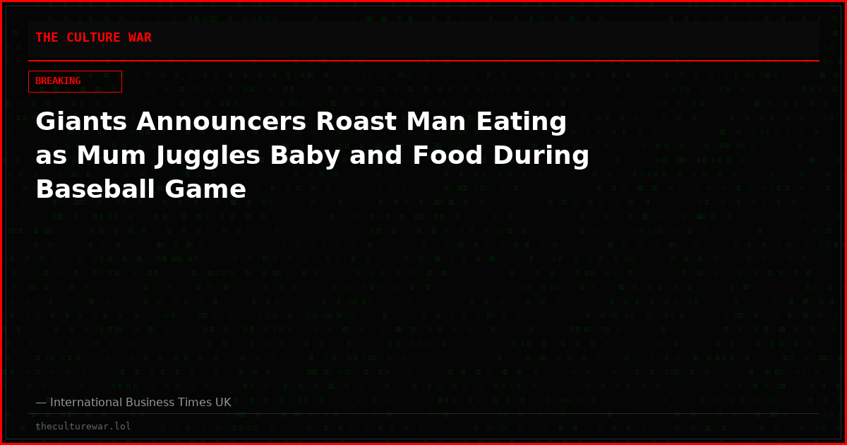 Giants Announcers Roast Man Eating as Mum Juggles Baby and Food During Baseball Game