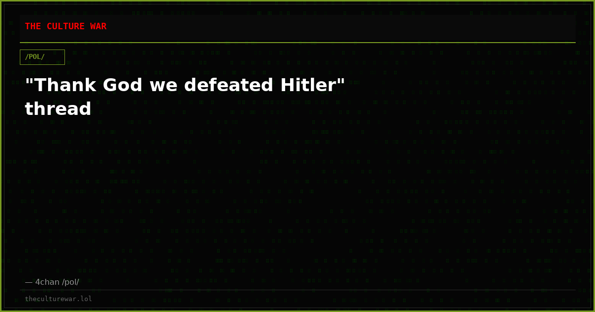 "Thank God we defeated Hitler" thread