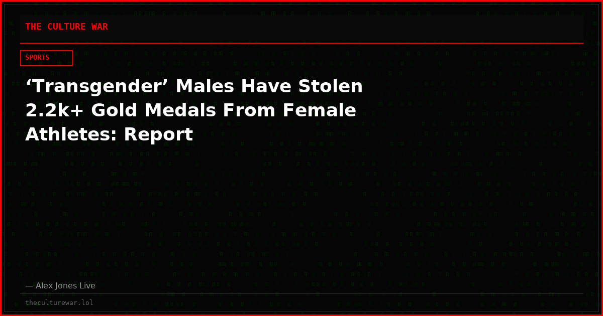 ‘Transgender’ Males Have Stolen 2.2k+ Gold Medals From Female Athletes: Report