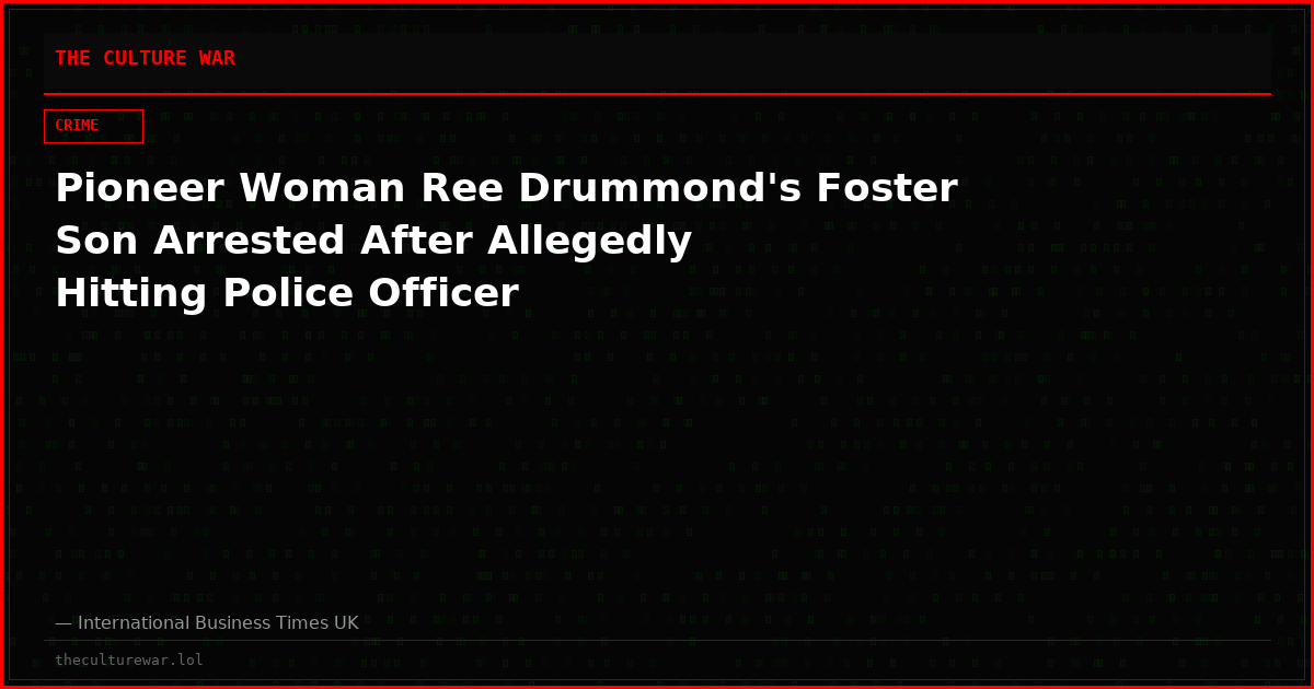 Pioneer Woman Ree Drummond's Foster Son Arrested After Allegedly Hitting Police Officer