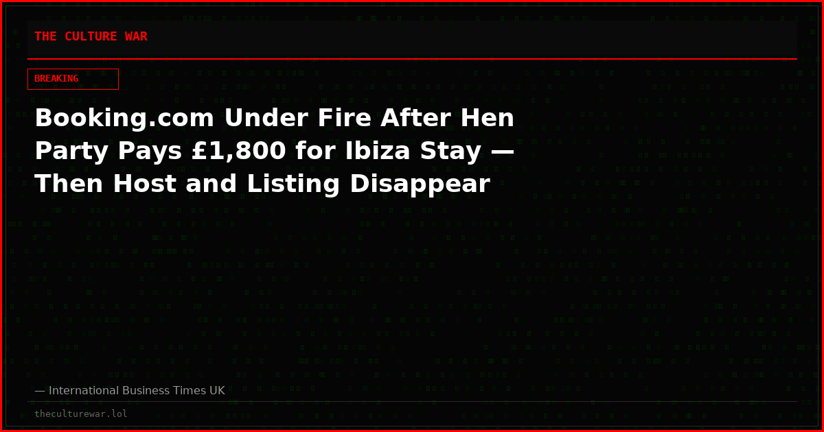 Booking.com Under Fire After Hen Party Pays £1,800 for Ibiza Stay — Then Host and Listing Disappear