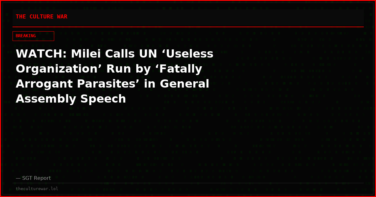WATCH: Milei Calls UN ‘Useless Organization’ Run by ‘Fatally Arrogant Parasites’ in General Assembly Speech