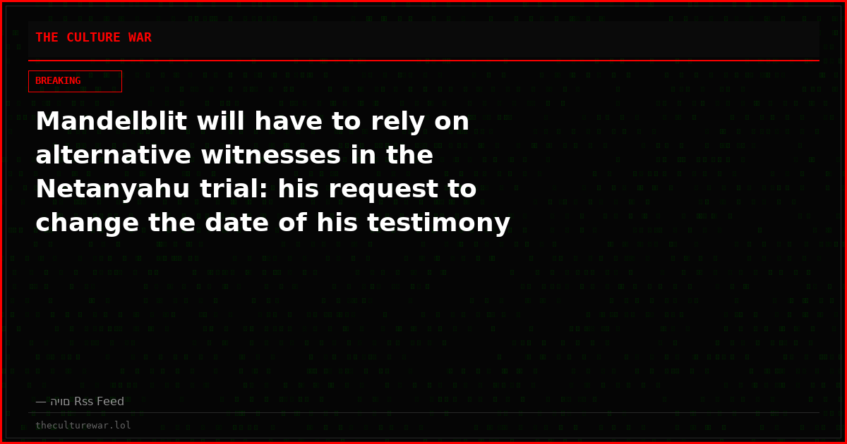 Mandelblit will have to rely on alternative witnesses in the Netanyahu trial: his request to change the date of his testimony was rejected