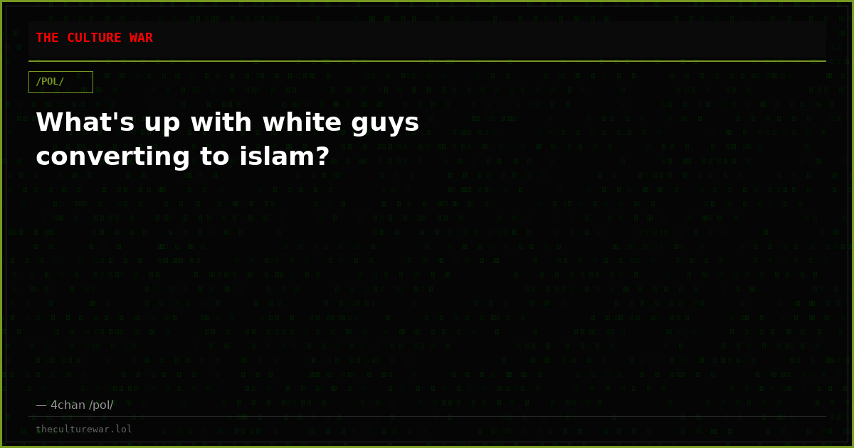What's up with white guys converting to islam?