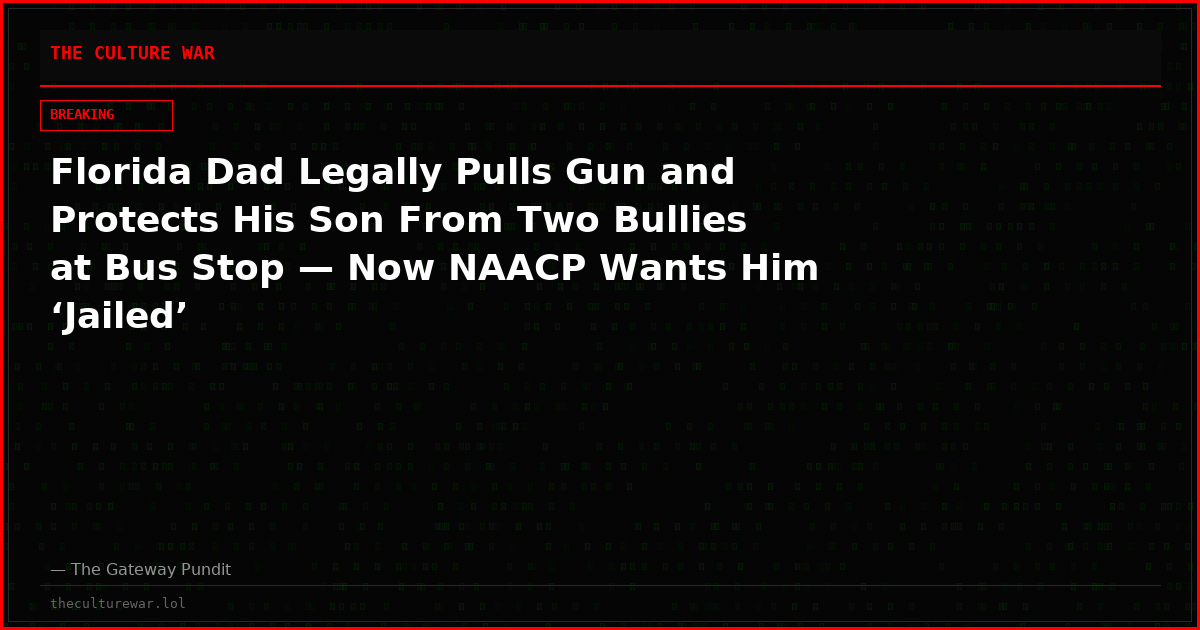 Florida Dad Legally Pulls Gun and Protects His Son From Two Bullies at Bus Stop — Now NAACP Wants Him ‘Jailed’