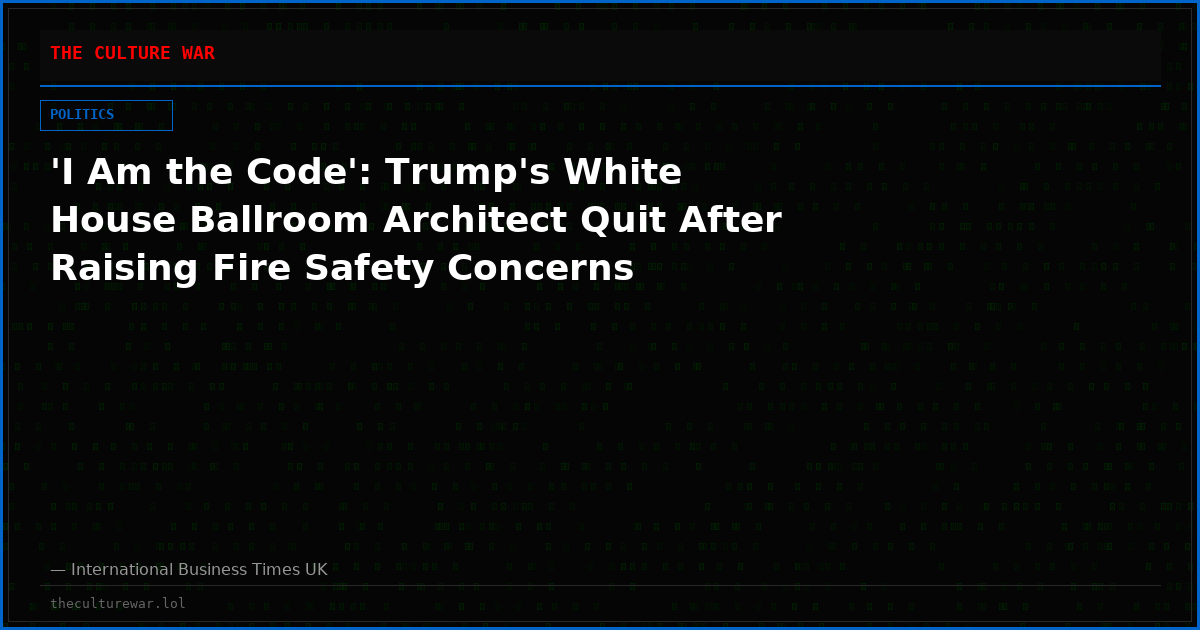 'I Am the Code': Trump's White House Ballroom Architect Quit After Raising Fire Safety Concerns