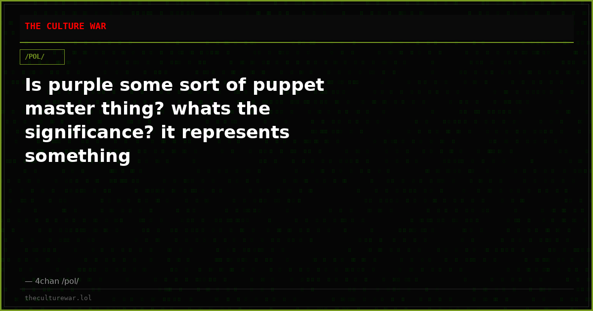 Is purple some sort of puppet master thing? whats the significance? it represents something