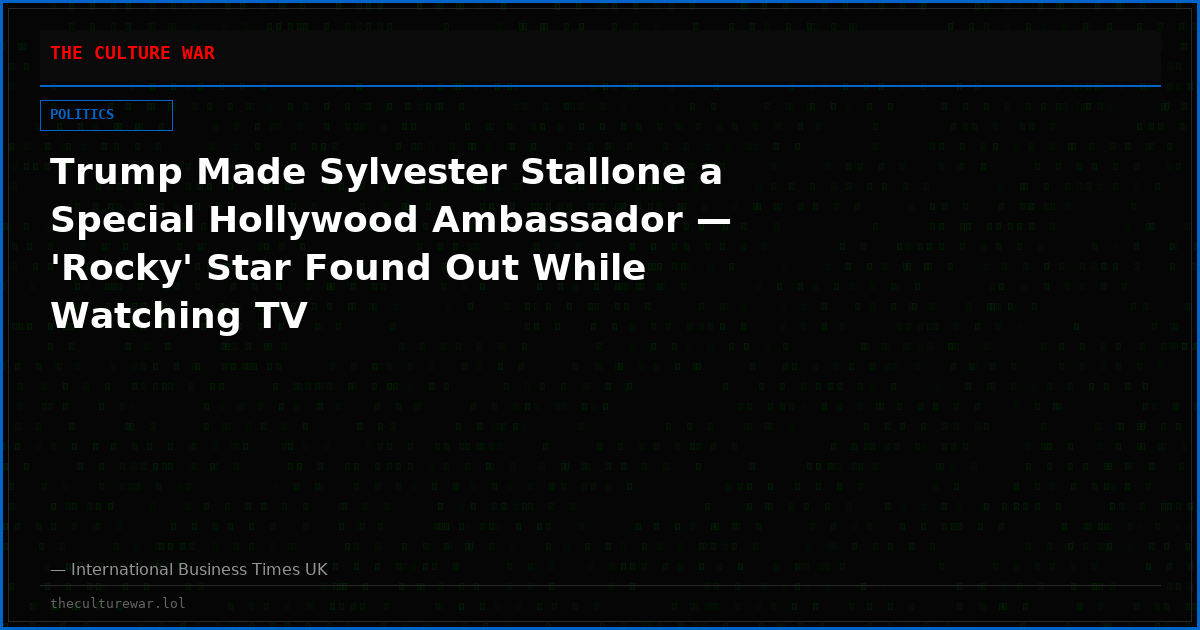 Trump Made Sylvester Stallone a Special Hollywood Ambassador — 'Rocky' Star Found Out While Watching TV