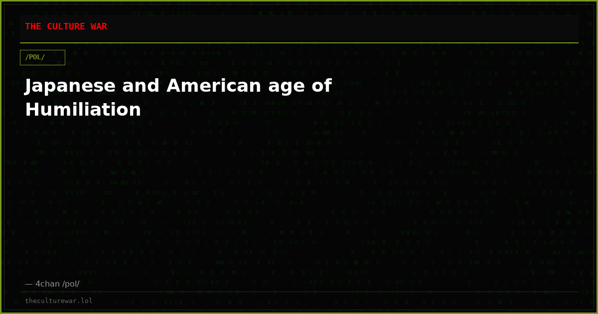 Japanese and American age of Humiliation